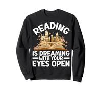 Reading is dreaming with your eyes open - book lovers design Sweatshirt