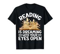 Reading is dreaming with your eyes open - book lovers design T-Shirt