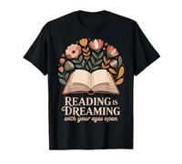 Reading Is Dreaming With Your Eyes Open Book Reading Floral T-Shirt