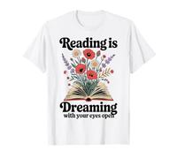 Reading Is Dreaming With Your Eyes Open Book Reading Floral T-Shirt
