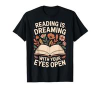 Reading Is Dreaming With Your Eyes Open Book Reading Floral T-Shirt