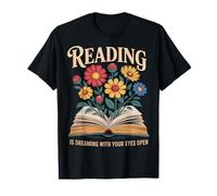 Reading Is Dreaming With Your Eyes Open Book Reading Floral T-Shirt