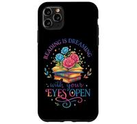 Reading Is Dreaming With Your Eyes Open Case for iPhone 11 Pro Max