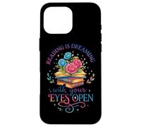 Reading Is Dreaming With Your Eyes Open Case for iPhone 16 Pro Max