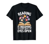 Reading is Dreaming with Your Eyes Open T-Shirt