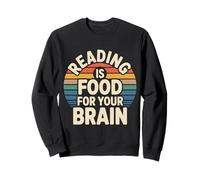 Reading Is Food For Your Brain Reader Hobby Librarian |- Sweatshirt