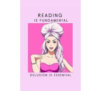 Reading is Fundamental, Delusion is Essential: 6x9 Dot Grid Blank Notebook for Plotting Revenge & Planning to Slay