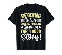 Reading Is Like Cooking Follow The Recipe For A Good Story T-Shirt
