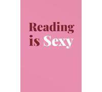 Reading is Sexy - Diario o cuaderno de lectura para lectoras apasionadas: Un diario íntimo y bonito para reseñar 50 libros, anotar frases, expresar opiniones y guardar tu mood lector. (Sorbina Dreams)