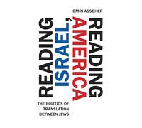 Reading Israel, Reading America: The Politics of Translation between Jews (Stanford Studies in Jewish History and Culture)
