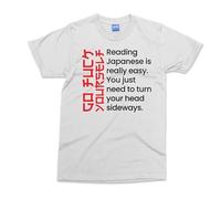 Reading Japanese is Easy - Go F*ck Yourself Printed T-Shirt - White - XL - Women & Mens T-Shirt - Offensive Slogan Funny T-Shirt - Sarcastic Mens Gift