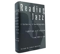 Reading Jazz: A Gathering of Autobiography, Reportage, and Criticism from 1919 to Now