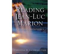 Reading Jean-Luc Marion: Exceeding Metaphysics (Indiana Series in the Philosophy of Religion) by Christina M. Gschwandtner (2007-11-07)