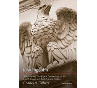 Reading John: A Literary and Theological Commentary on the Fourth Gospel and Johannine Epistles: Volume 4 (Reading the New Testament)