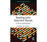 Reading John Maynard Keynes: A Short Introduction (Routledge Focus on Economics and Finance)