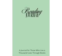 Reading Journal. A Journal for Those Who Live a Thousand Lives Through Books.
