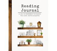 Reading Journal: A Log to Remember the Books You Love, Notes & Quotes