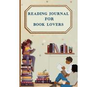 Reading Journal for Book Lovers: plan, organize, log, track and review your library