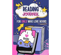Reading Journal for Girls: Book Tracking and Reading Log for Kids and Teens with Fun Prompts to Write, Draw and Record the Details of Each Book They've Read