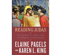 Reading Judas: The Gospel of Judas And the Shaping of Christianity