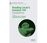 Reading Lacan’s Seminar VIII: Transference (The Palgrave Lacan Series)