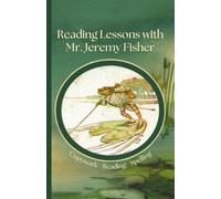 Reading Lessons with Mr. Jeremy Fisher Copywork, Reading, Spelling: A Charlotte Mason Inspired Beginning Reader with Writing, Phonics, and Word Family Reading Practice