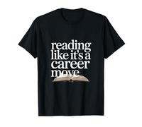 Reading Like Its A Career Move Readers Book Lovers T-Shirt