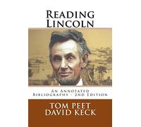 Reading Lincoln: An Annotated Bibliography - 2nd Edition