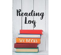 Reading Log: 500 Books. A Book Lover's Journal: A Record of 500 reads. Includes Wish List Reading Planner and 5-Year Reading Tracker (Reading Logs for Real Book Lovers)