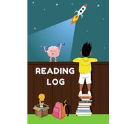 Reading Log: A Journal for Kids to Record Daily Reading Time, Perfect Gifts for Young Book Lovers / Reading Notebook For Ages 7 - 12 Child Friendly Layout 100 Record Pages (Reading Log Books).
