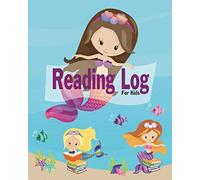 Reading Log For Kids: Easy to Use Reading Log For Ages 4-8 to Chart Progress For School And Summer Books With A Fun Mermaid And Sea-life Cover