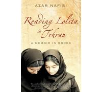 Reading Lolita in Tehran: A Memoir in Books by Nafisi, Azar New edition (2004)