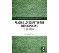 Reading Lovecraft in the Anthropocene : A New Dark Age