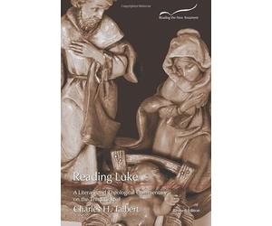 Reading Luke: A Literary and Theological Commentary on the Third Gospel: Volume 3 (Reading hte New Testament)