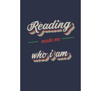 Reading Made me who I am: A 6x9 Inch Softcover Diary Notebook With 110 Blank Lined Pages. Funny Vintage Reading Journal to write in. Reading Gift and Multicolored Retro Design Slogan