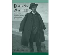 Reading Mahler: German Culture and Jewish Identity in Fin-de-Siècle Vienna (Studies in German Literature Linguistics and Culture)