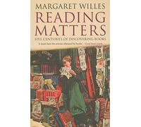 Reading Matters: Five Centuries of Discovering Books