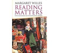 Reading Matters: Five Centuries of Discovering Books
