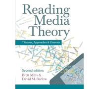 Reading Media Theory: Thinkers, Approaches and Contexts