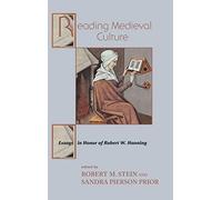Reading Medieval Culture: Essays in Honor of Robert W. Hanning