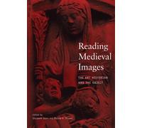 Reading Medieval Images: The Art Historian and the Object
