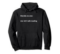 Reading Meme Literally No One: Me: Let's Talk Reading Pullover Hoodie