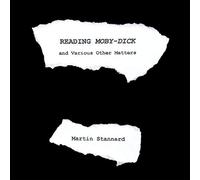 Reading Moby-Dick and Various Other Matters