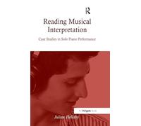 Reading Musical Interpretation: Case Studies in Solo Piano Performance