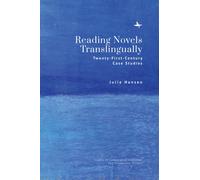 Reading Novels Translingually : Twenty-First-Century Case Studies