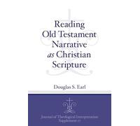 Reading Old Testament Narrative as Christian Scripture: 17 (Journal of Theological Interpretation Supplements)