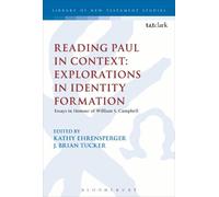 Reading Paul in Context: Explorations in Identity Formation: Essays In Honour Of William S. Campbell (The Library of New Testament Studies)