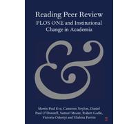 Reading Peer Review : PLOS ONE and Institutional Change in Academia
