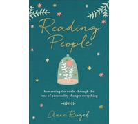 Reading People: How Seeing The World Through The Lens Of Personality Changes Everything