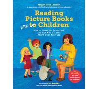 Reading Picture Books with Children : How to Shake Up Storytime and Get Kids Talking about What They See